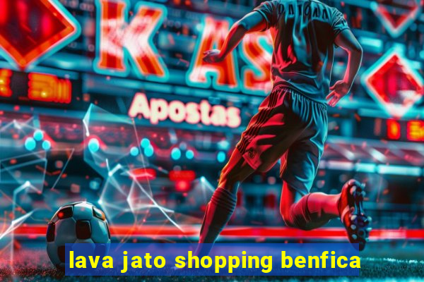 lava jato shopping benfica